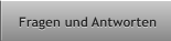 Fragen und Antworten Fragen und Antworten